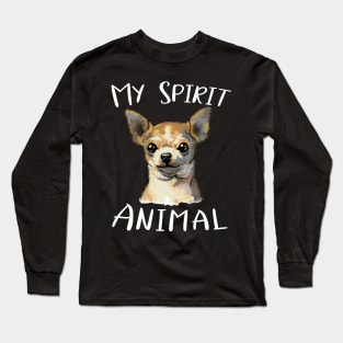 My Spirit Animal Chihuahua Swagger, Tee Triumph Extravaganza Long Sleeve T-Shirt